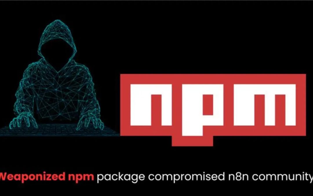 “Security Breach: Hackers Compromise n8n’s Community Node Ecosystem via Malicious npm Package”